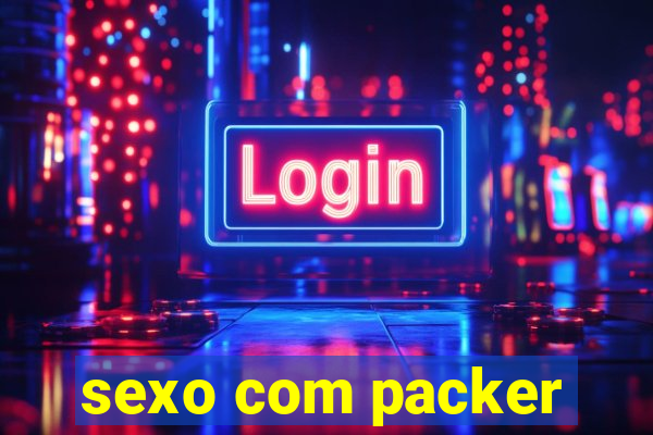 sexo com packer